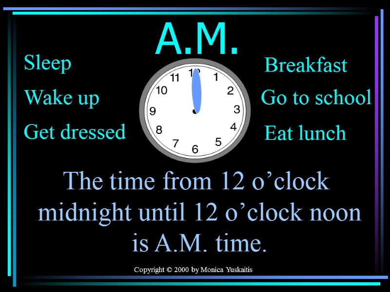 Copyright © 2000 by Monica Yuskaitis A.M. The time from 12 o’clock  midnight